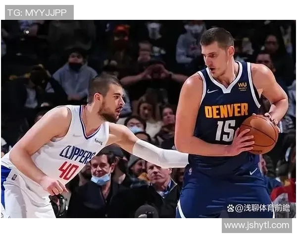 6连败预订？快船下场将对阵西部第3的掘金 后者目前4连胜